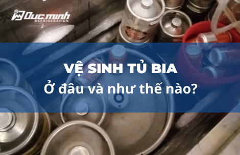 Vệ sinh tủ bia cơ bản – Ngoài khoang tủ, bạn nhất định không được bỏ qua 3 vị trí này