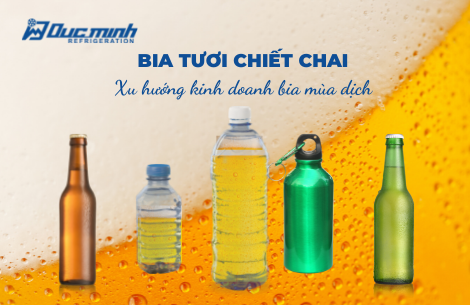 Bia tươi chiết chai – Xu hướng kinh doanh bia hot nhất 2021