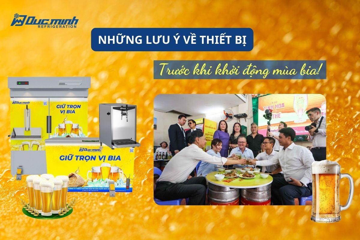 Chuẩn bị thiết bị trước mùa bia cần lưu ý những gì?