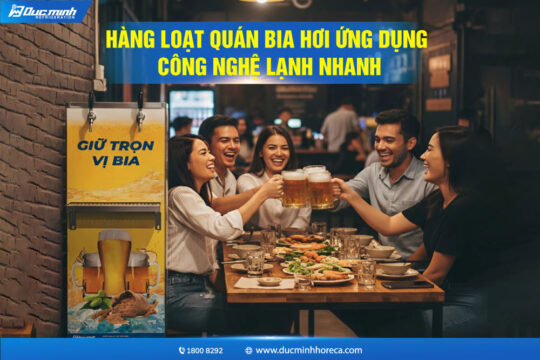 Hàng loạt quán bia hơi chuyển sang công nghệ lạnh nhanh